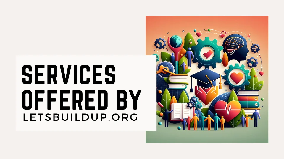 Services Offered by LetsBuildUp.org