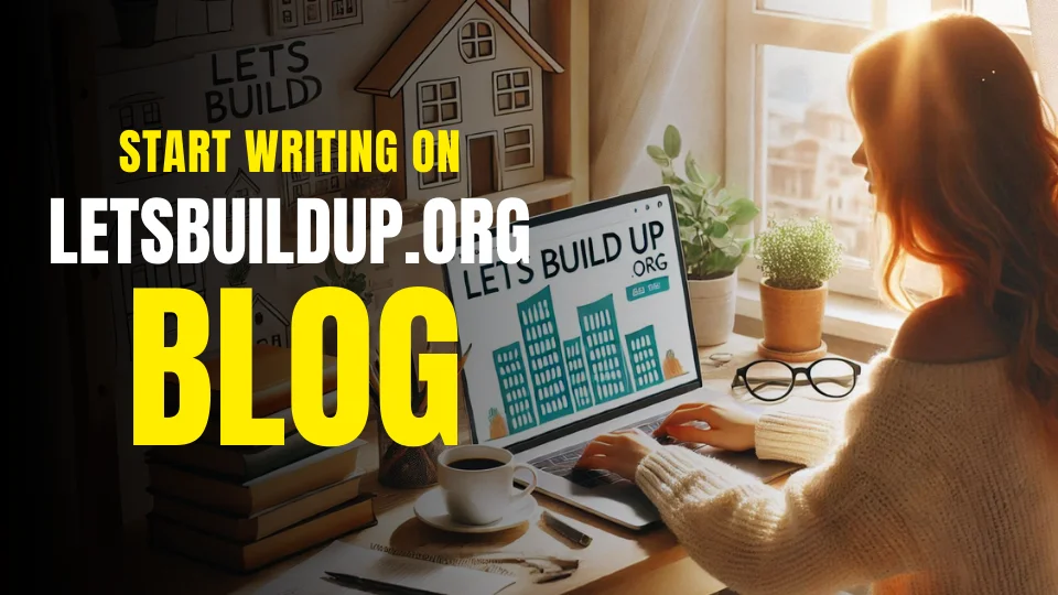 Start Writing on LetsBuildUp.org Blog