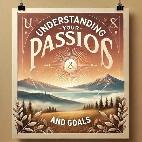 Understanding Your Passion and Goals