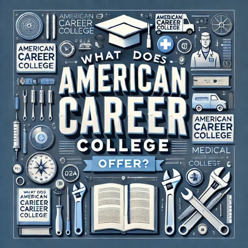 What Does American Career College Offer?