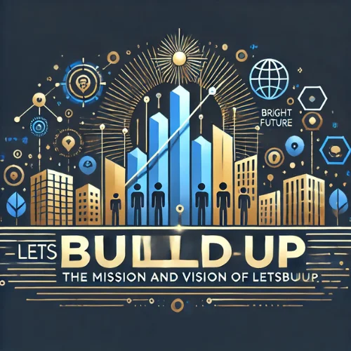 The Mission and Vision of LetsBuildUp.org