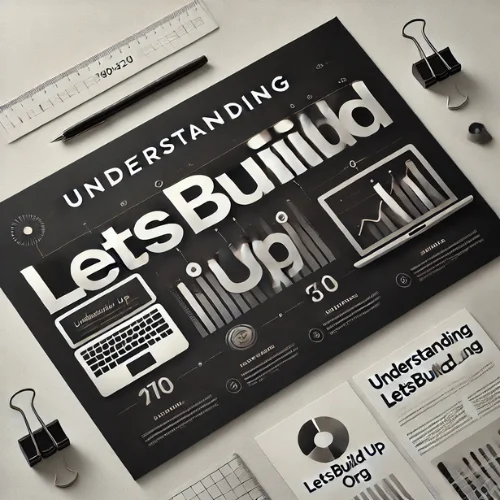 Understanding LetsBuildUp. org