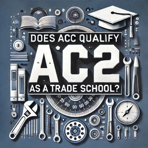 Does ACC Qualify as a Trade School?