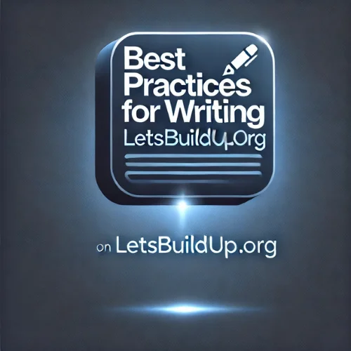 Best Practices for Writing on Letsbuildup.org