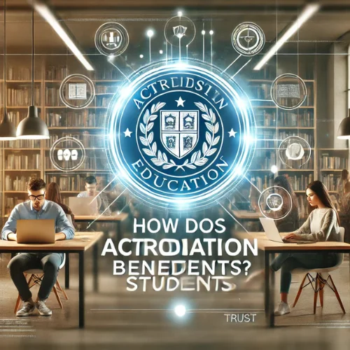 How Does Accreditation Benefit Students?