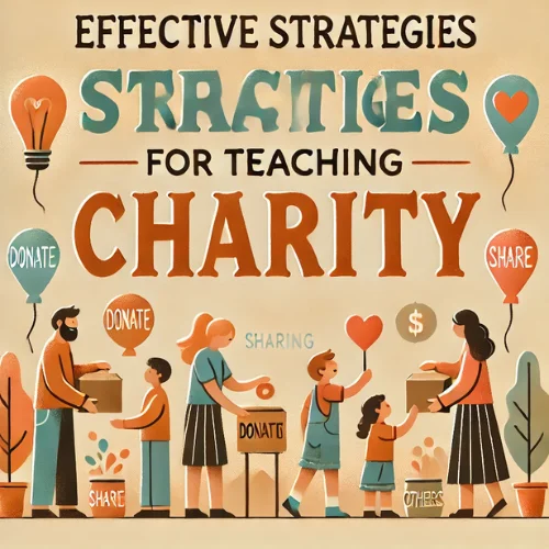 Effective Strategies for Teaching Charity