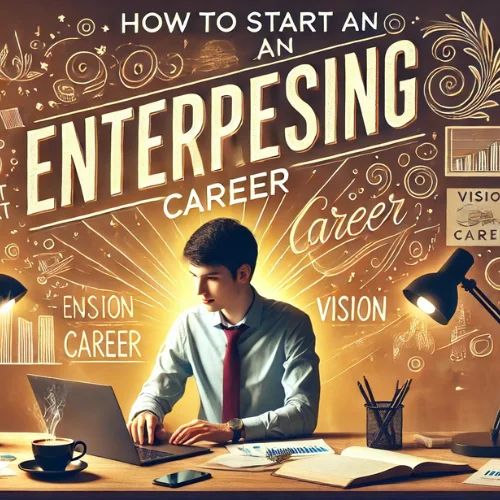 How to Start an Enterprising Career