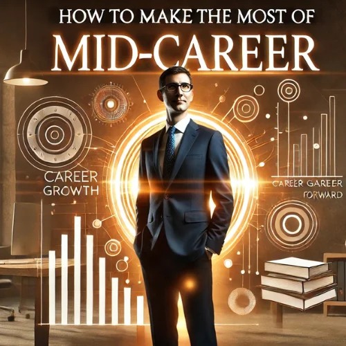 How to Make the Most of Mid-Career