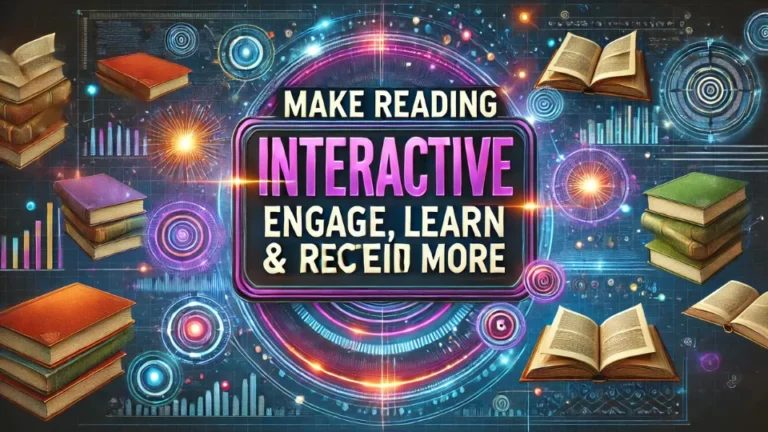 Make Reading Interactive | Engage, Learn & Retain More